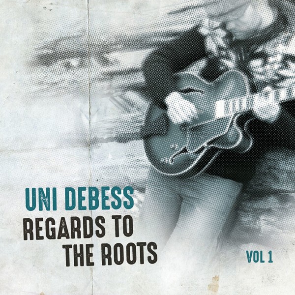 Uni Debess - Regards To The Roots, Vol. 1 (2018)