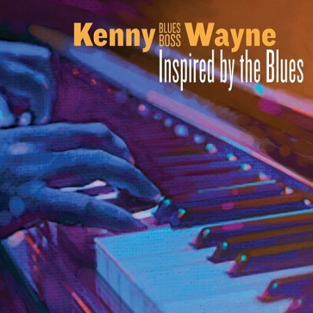KENNY `BLUES BOSS` WAYNE - INSPIRED BY THE BLUES 2018